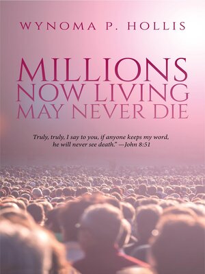 cover image of Millions Now Living May Never Die